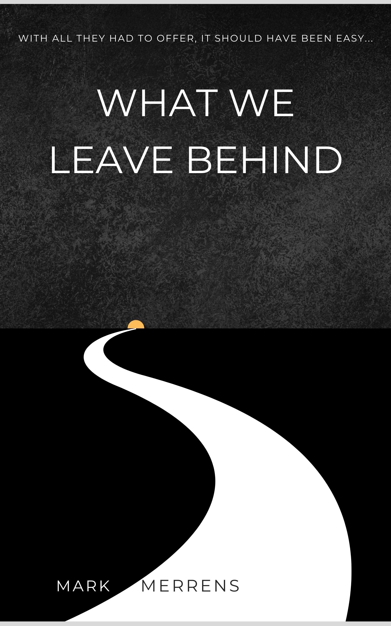 What We Leave Behind